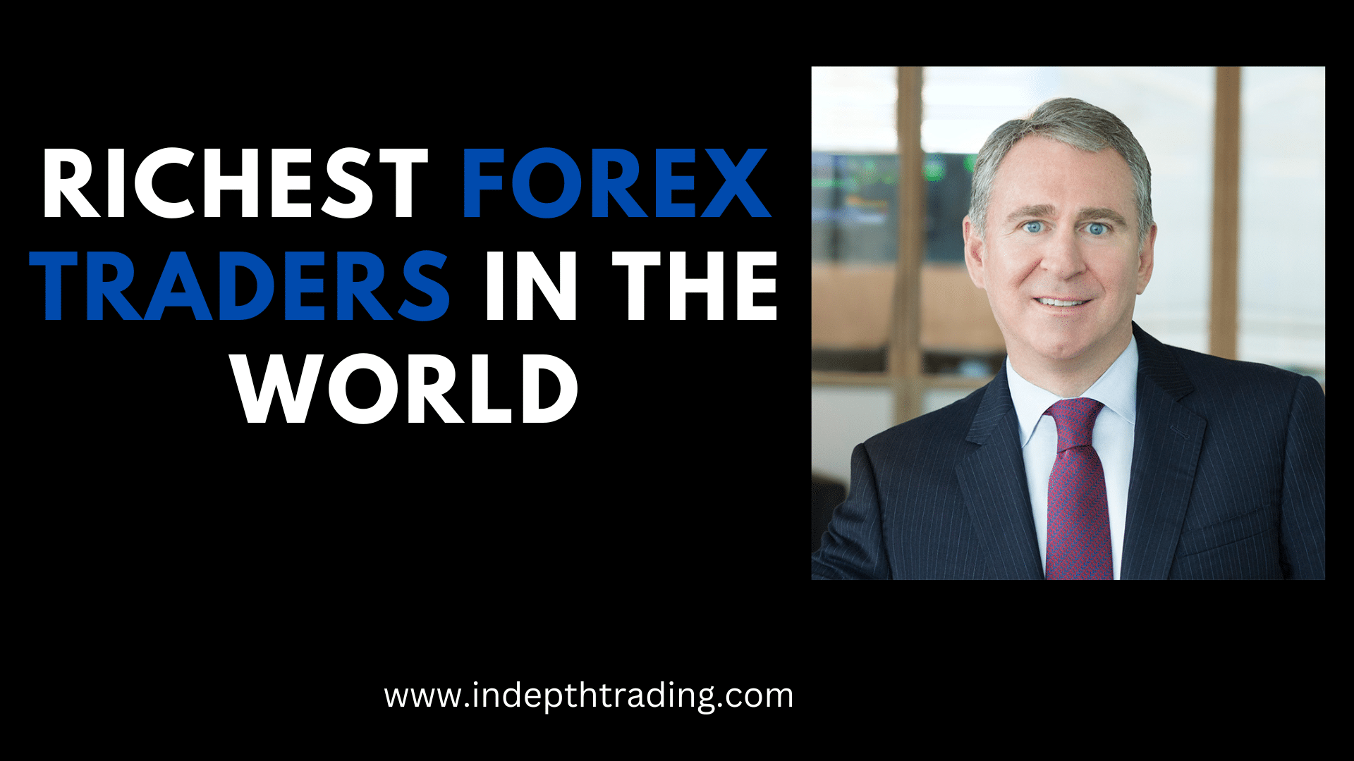 Top 10 Richest Forex Traders in the World Indepth Trading